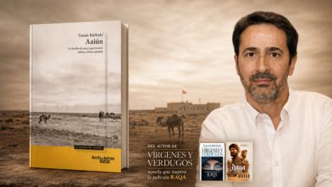 Tomás Bárbulo nos lleva al corazón del conflicto: ¿Estás listo para adentrarte en 'Aaiún'?