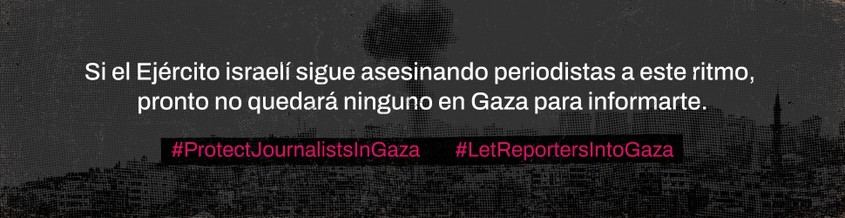 Medios internacionales exigen protección para periodistas en Gaza