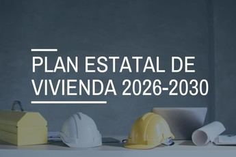 Nuevo Plan Estatal de Vivienda 2026-2030: Impulso a la accesibilidad y rehabilitación